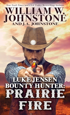 Luke Jensen Bounty Hunter Prairie Fire by Johnstone, William W.