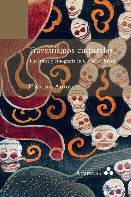 Travestismos culturales. Literatura y etnografía en Cuba y el Brasil by Arroyo, Jossianna