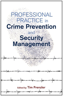 Professional Practice in Crime Prevention and Security Management Paperback Australian Academic Press