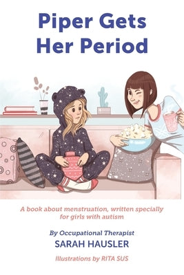 Piper Gets Her Period by Hausler, Sarah