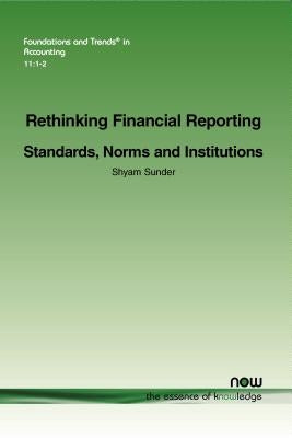 Rethinking Financial Reporting: Standards, Norms and Institutions Paperback Now Publishers