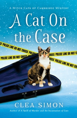 A Cat on the Case: A Witch Cats of Cambridge Mystery by Simon, Clea
