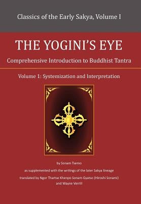 The Yogini's Eye: Comprehensive Introduction to Buddhist Tantra by Verrill, Wayne