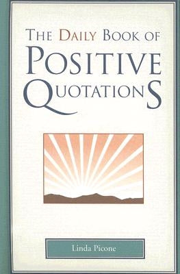 Daily Book of Positive Quotations by Picone, Linda