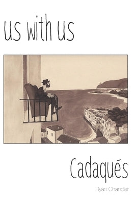 Us with Us: Cadaqués, it all happened, but it might not be true. Paperback Nielsen Title Editor
