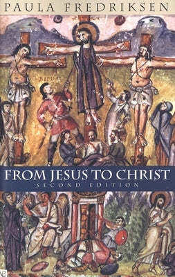 From Jesus to Christ: The Origins of the New Testament Images of Christ Paperback Yale University Press