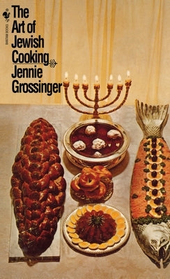 The Art of Jewish Cooking: A Cookbook by Grossinger, Jennie