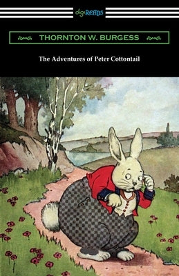 The Adventures of Peter Cottontail by Burgess, Thornton W.