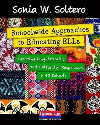 Schoolwide Approaches to Educating ELLs: Creating Linguistically and Culturally Responsive K-12 Schools Paperback Heinemann Educational Books