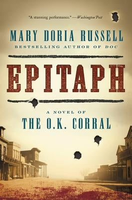 Epitaph: A Novel of the O.K. Corral by Russell, Mary Doria
