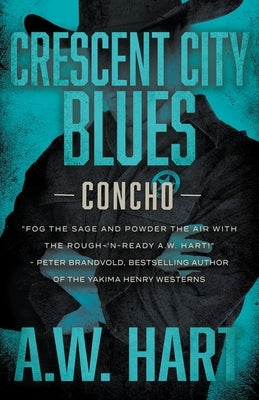 Crescent City Blues: A Contemporary Western Novel by Hart, A. W.