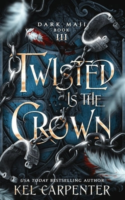 Twisted is the Crown Kel Carpenter