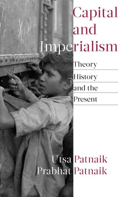 Capital and Imperialism: Theory, History, and the Present Paperback Monthly Review Press