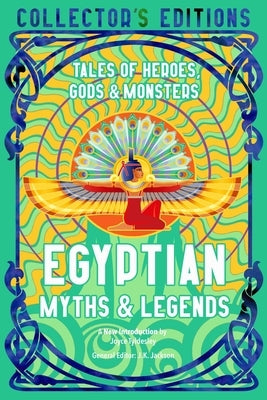 Egyptian Myths & Legends: Tales of Heroes, Gods & Monsters by Tyldesley, Joyce