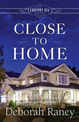 Close to Home: A Chicory Inn Novel Paperback Abingdon Press