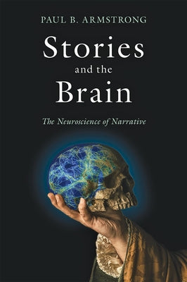 Stories and the Brain: The Neuroscience of Narrative Paperback Johns Hopkins University Press