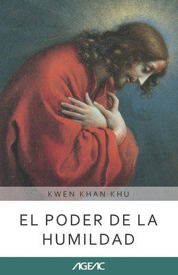 El poder de la humildad (AGEAC): Edición blanco y negro by Khan Khu, Kwen