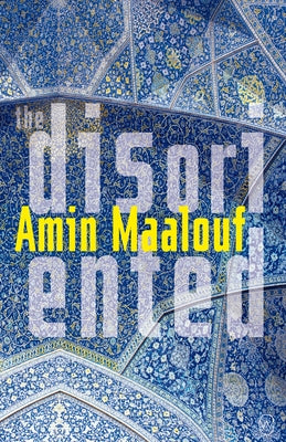 The Disoriented by Maalouf, Amin