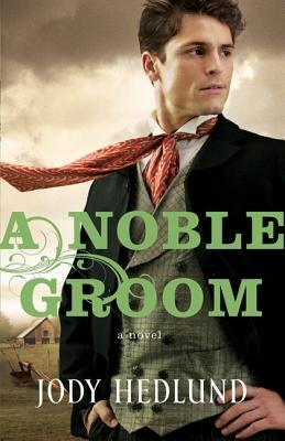 A Noble Groom Paperback Bethany House Publishers