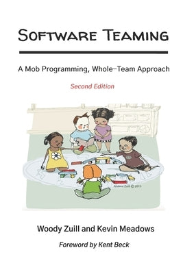 Software Teaming: A Mob Programming, Whole-Team Approach by Meadows, Kevin