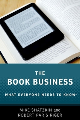 The Book Business: What Everyone Needs to Know(r) Paperback Oxford University Press, USA