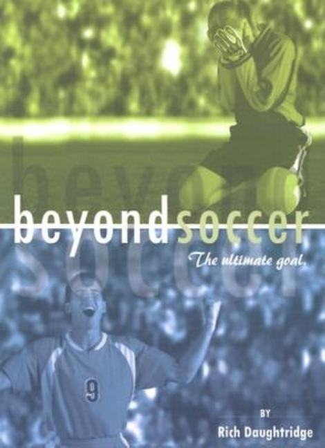 Beyond Soccer: The Ultimate Goal Paperback McDougal Publishing Company