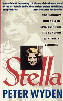 Stella: One Woman's True Tale of Evil, Betrayal, and Survival in Hitler's Germany Paperback Anchor Books