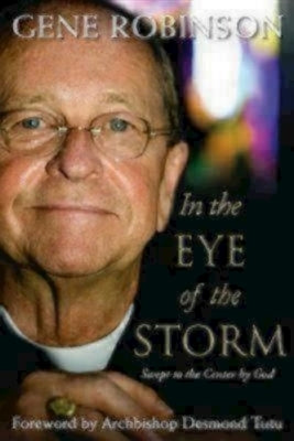 In the Eye of the Storm: Swept to the Center by God by Robinson, Gene