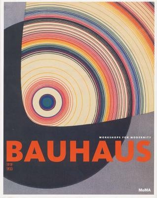 Bauhaus: 1919-1933: Workshops for Modernity by Bergdoll, Barry