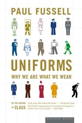 Uniforms: Why We Are What We Wear Paperback Houghton Mifflin