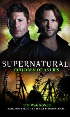 Supernatural - Children of Anubis by Waggoner, Tim