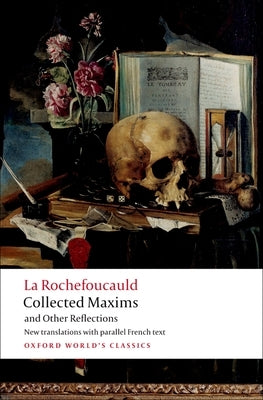 Collected Maxims and Other Reflections by La Rochefoucauld, François de