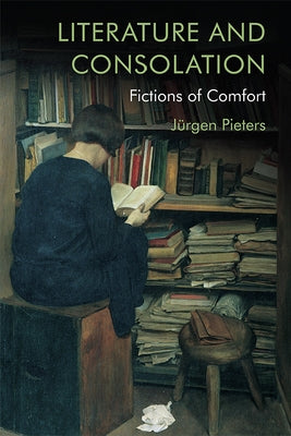 Literature and Consolation: Fictions of Comfort Paperback Edinburgh University Press