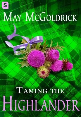 Taming the Highlander by McGoldrick, May