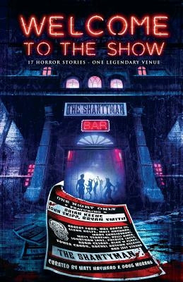 Welcome to the Show: 17 Horror Stories - One Legendary Venue by Keene, Brian