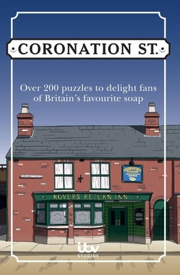 The Official Coronation Street Puzzle Book: Over 200 Puzzles to Delight Fans of Britain's Favourite Soap by Kemp, Abigail