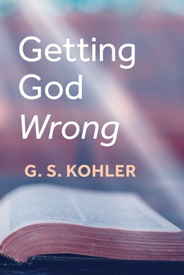 Getting God Wrong Paperback Wipf & Stock Publishers