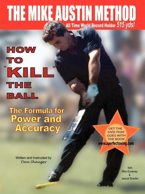How to KILL The Ball: The Formula for Power and Accuracy Paperback 2 Down Press Inc.