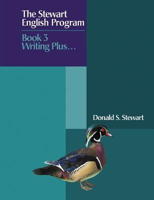 The Stewart English Program: Book 3 Writing Plus . . . by Stewart, Donald S.