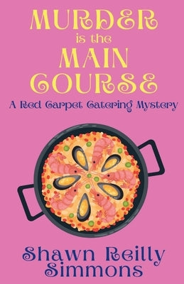 Murder is the Main Course: A Red Carpet Catering Mystery Paperback Level Best Books