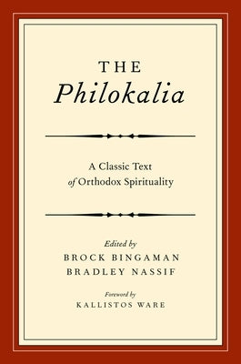 The Philokalia: A Classic Text of Orthodox Spirituality Paperback Oxford University Press, USA