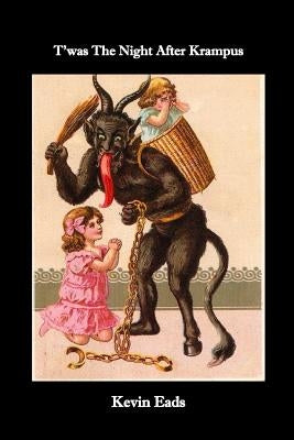 T'Was the Night After Krampus: And Other Holiday Horror Stories Paperback Independently Published