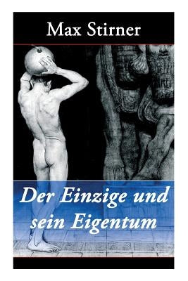 Der Einzige und sein Eigentum: Eine kritik der Junghegelianer by Stirner, Max