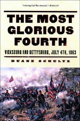 The Most Glorious Fourth: Vicksburg and Gettysburg, July 4, 1863 Paperback W. W. Norton & Company