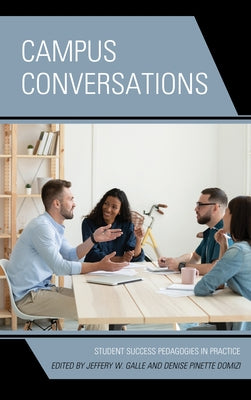Campus Conversations: Student Success Pedagogies in Practice Paperback Rowman & Littlefield Publishers