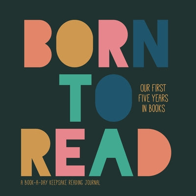 Born to Read: Our First Five Years in Books by Tracosas, L. J.