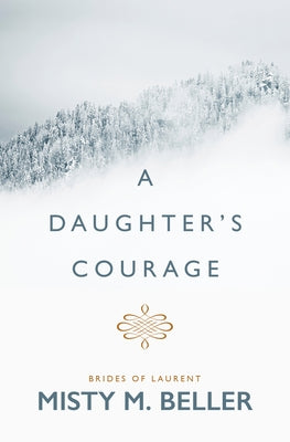 A Daughter's Courage by Beller, Misty M.