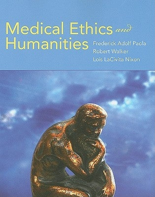 Medical Ethics and Humanities Paperback Jones & Bartlett Publishers