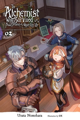 The Alchemist Who Survived Now Dreams of a Quiet City Life, Vol. 2 (Light Novel) Yen on