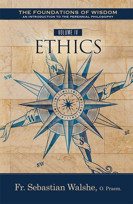 The the Foundations of Wisdom: Ethics (Textbook) Paperback Tan Books